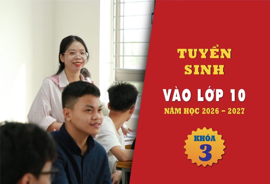 Thông báo tuyển sinh vào lớp 10 (khóa 3) năm học 2026 – 2027
